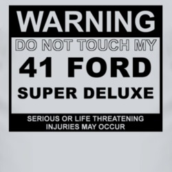 Warning Do Not Touch My 1941 Super Deluxe Funny Car T Shirt