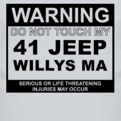 Warning Do Not Touch My 1941 Willys MA Funny Car T Shirt