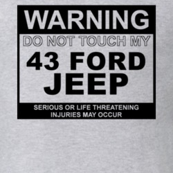 Warning Do Not Touch My 1943 Jeep Funny Car T Shirt