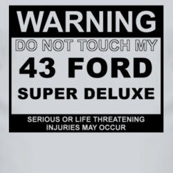 Warning Do Not Touch My 1943 Super Deluxe Funny Car T Shirt