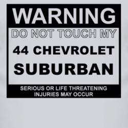 Warning Do Not Touch My 1944 Chevy Suburban Funny Car T Shirt