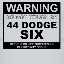 Warning Do Not Touch My 1944 Dodge Six Funny Car T Shirt