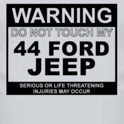 Warning Do Not Touch My 1944 Jeep Funny Car T Shirt