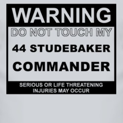 Warning Do Not Touch My 1944 Studebaker Commander Funny Car T Shirt