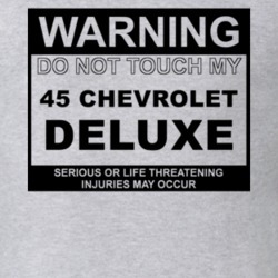 Warning Do Not Touch My 1945 Chevy Deluxe Funny Car T Shirt