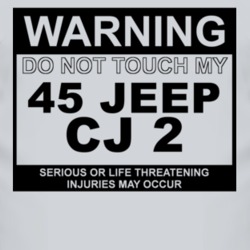 Warning Do Not Touch My 1945 CJ 2 Funny Car T Shirt