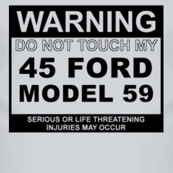 Warning Do Not Touch My 1945 Model 59 Funny Car T Shirt