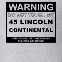 Warning Do Not Touch My 1945 Lincoln Continental Funny Car T Shirt