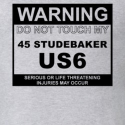 Warning Do Not Touch My 1945 Studebaker US6 Funny Car T Shirt