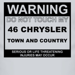 Warning Do Not Touch My 1946 Chrysler Town and Country Funny Car T Shi