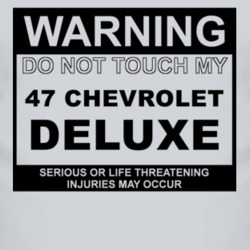 Warning Do Not Touch My 1947 Chevy Deluxe Funny Car T Shirt