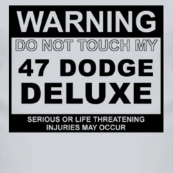 Warning Do Not Touch My 1947 Dodge Deluxe Funny Car T Shirt