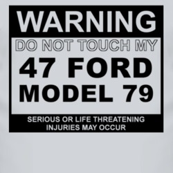 Warning Do Not Touch My 1947 Model 79 Funny Car T Shirt