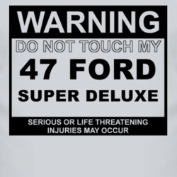 Warning Do Not Touch My 1947 Super Deluxe Funny Car T Shirt