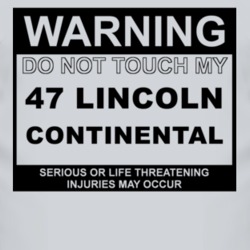 Warning Do Not Touch My 1947 Lincoln Continental Funny Car T Shirt