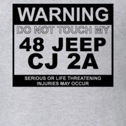 Warning Do Not Touch My 1948 CJ 2A Funny Car T Shirt