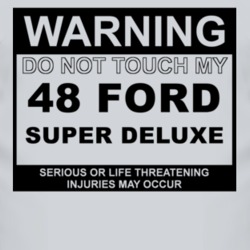 Warning Do Not Touch My 1948 Super Deluxe Funny Car T Shirt