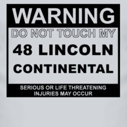 Warning Do Not Touch My 1948 Lincoln Continental Funny Car T Shirt