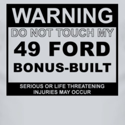 Warning Do Not Touch My 1949 Bonus-Built Funny Car T Shirt