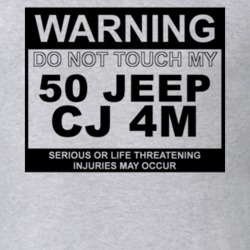 Warning Do Not Touch My 1950 CJ 4M Funny Car T Shirt