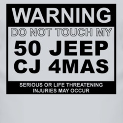 Warning Do Not Touch My 1950 CJ 4MAS Funny Car T Shirt