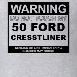 Warning Do Not Touch My 1950 Cresstliner Funny Car T Shirt