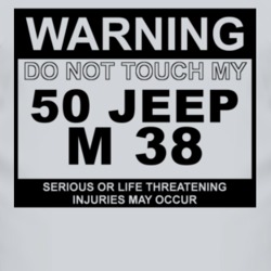 Warning Do Not Touch My 1950 M 38 Funny Car T Shirt