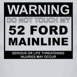Warning Do Not Touch My 1952 Mainline Funny Car T Shirt
