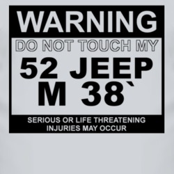 Warning Do Not Touch My 1952 M 38` Funny Car T Shirt