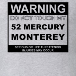 Warning Do Not Touch My 1952 MERCURY MONTEREY Funny Car T Shirt