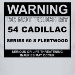 Warning Do Not Touch My 1954 Cadillac Series 60 S Fleetwood Funny Car 