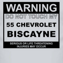 Warning Do Not Touch My 1955 Chevy Biscayne Funny Car T Shirt