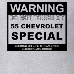 Warning Do Not Touch My 1955 Chevy Special Funny Car T Shirt