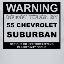 Warning Do Not Touch My 1955 Chevy Suburban Funny Car T Shirt