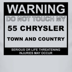 Warning Do Not Touch My 1955 Chrysler Town and Country Funny Car T Shi