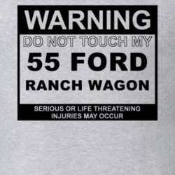 Warning Do Not Touch My 1955 Ranch Wagon Funny Car T Shirt