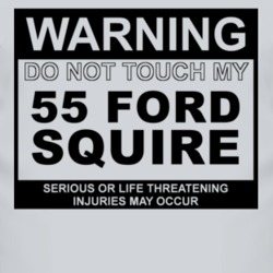 Warning Do Not Touch My 1955 Squire Funny Car T Shirt