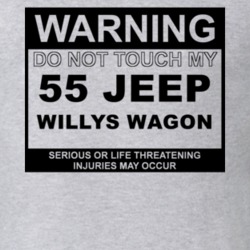 Warning Do Not Touch My 1955 Willys Jeep Wagon Funny Car T Shirt
