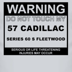 Warning Do Not Touch My 1957 Cadillac Series 60 S Fleetwood Funny Car 