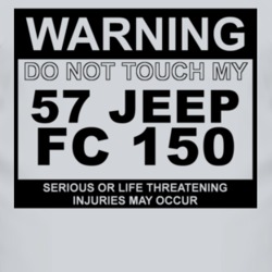Warning Do Not Touch My 1957 FC 150 Funny Car T Shirt