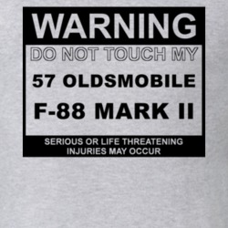 Warning Do Not Touch My 1957 Oldsmobile F-88 Mark Ii Funny Car T Shirt