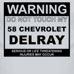 Warning Do Not Touch My 1958 Chevy Delray Funny Car T Shirt