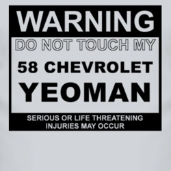 Warning Do Not Touch My 1958 Chevy Yeoman Funny Car T Shirt