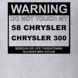 Warning Do Not Touch My 1958 Chrysler 300 Funny Car T Shirt