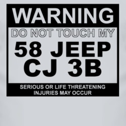 Warning Do Not Touch My 1958 CJ 3B Funny Car T Shirt