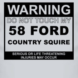 Warning Do Not Touch My 1958 Country Squire Funny Car T Shirt