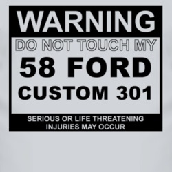 Warning Do Not Touch My 1958 Custom 301 Funny Car T Shirt