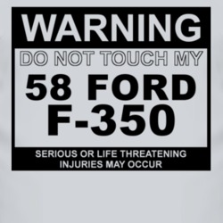 Warning Do Not Touch My 1958 F-350 Funny Car T Shirt