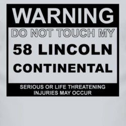Warning Do Not Touch My 1958 Lincoln Continental Funny Car T Shirt