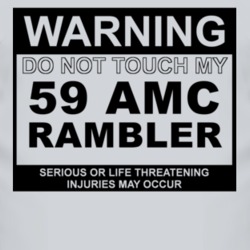 Warning Do Not Touch My 1959 AMC RAMBLER Funny Car T Shirt